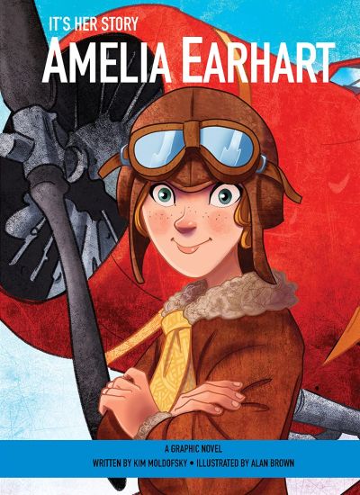 It's Her Story Amelia Earhart A Graphic Novel