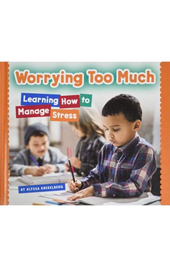 Worrying Too Much: Learning How to Manage Stress