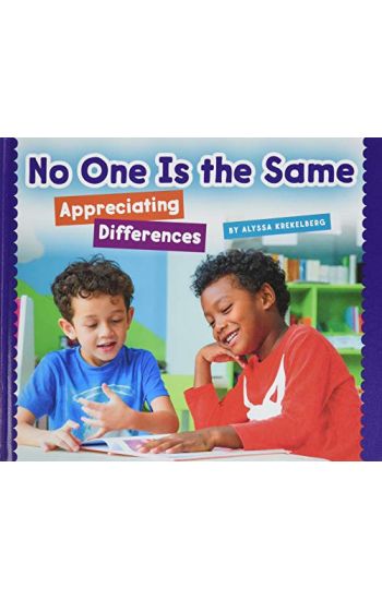 No One Is the Same: Appreciating Differences