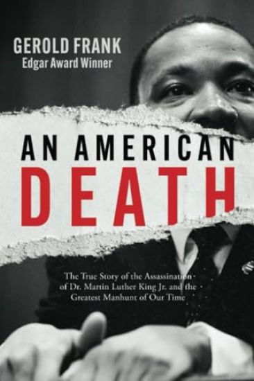 An American Death: The True Story of the Assassination of Dr. Martin Luther King Jr. and the Greatest Manhunt of Our Time