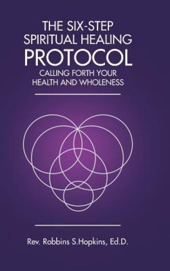 The Six-Step Spiritual Healing Protocol