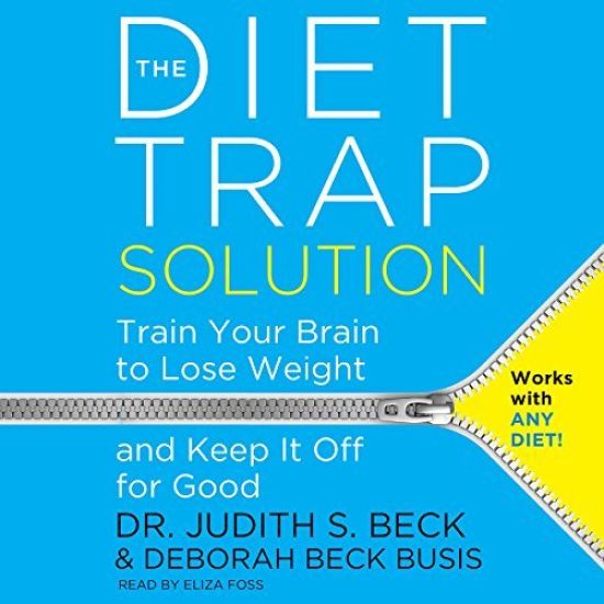 The Diet Trap Solution: Train Your Brain to Lose Weight and Keep It Off for Good