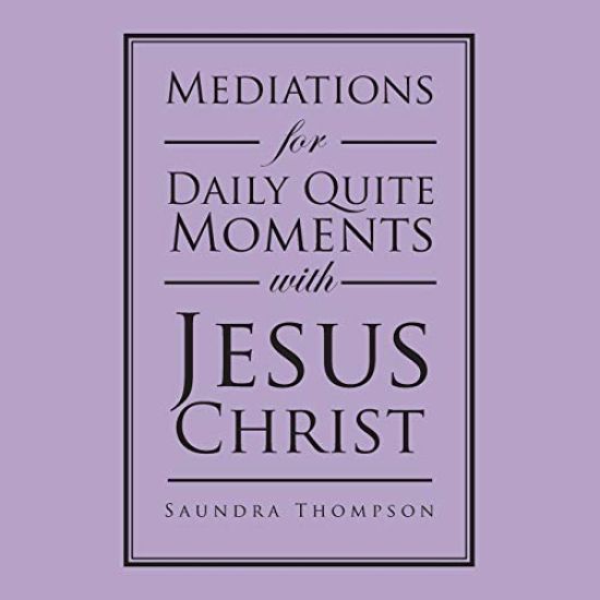 Mediations for Daily Quite Moments with Jesus Christ