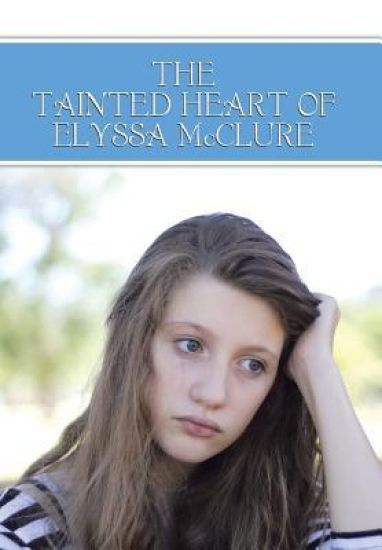 The Tainted Heart of Elyssa McClure