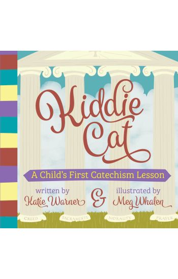 Kiddie Cat: A Child's First Catechism Lesson