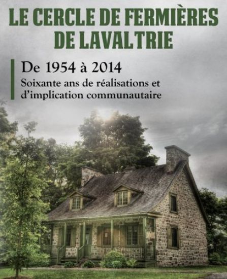 Le cercle de fermières de Lavaltrie: Soixante ans de réalisations et d'implication communautaire