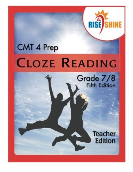 Rise & Shine CMT 4 Prep Cloze Reading Grade 7/8 Teacher Edition