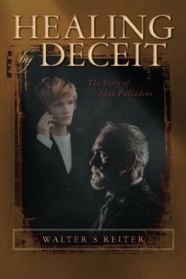 Healing by Deceit: The Story of Alan Palladino