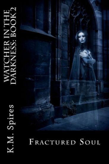 Watcher in the Darkness: Book 2: Fractured Soul