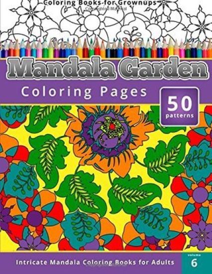 Coloring Books for Grownups: Mandala Garden Coloring Pages: Intricate Mandala Coloring Books for Adults
