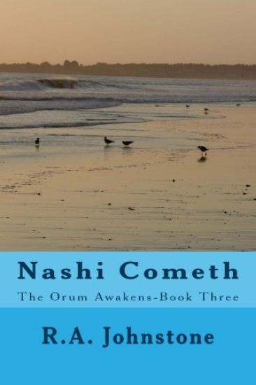 Nashi Cometh: The Orum Awakens-Book Three