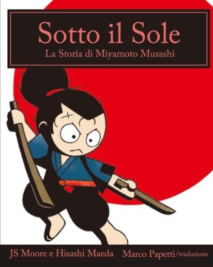 Sotto il Sole: La Storia di Miyamoto Musashi