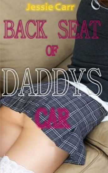 Back Seat Of Daddys Car