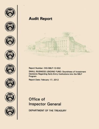 Small Business Lending Fund: Soundness of Investment Decisions Regarding Early-Entry Institutions into the SBLF Program