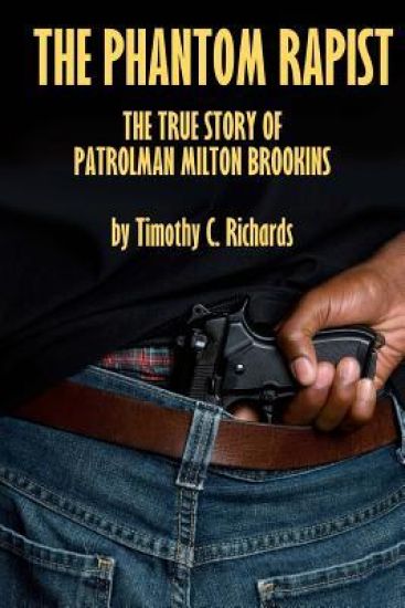 Phantom Rapist: The True Story of Patrolman Milton Brookins