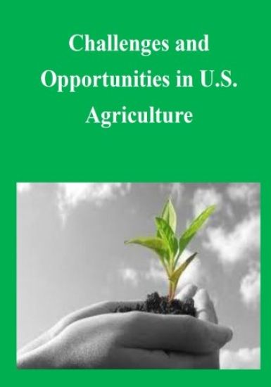 Challenges and Opportunities in U.S. Agriculture