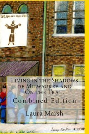 Living in the Shadows of Milwaukee and On the Trail: Combined Edition