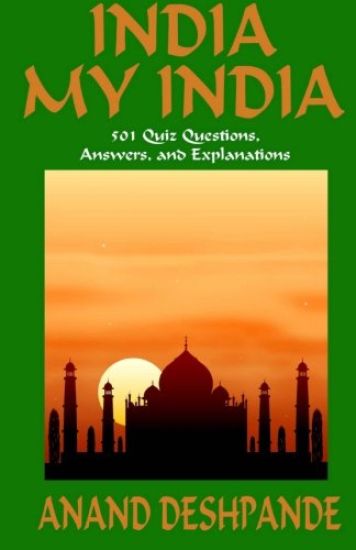 India My India: 501 Quiz Questions, Answers, and Explanations
