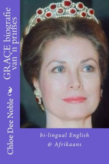 GRACE biografie van 'n prinses: Bi-lingual English/Afrikaans