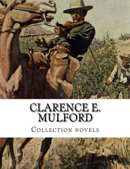 Clarence E. Mulford, Collection novels