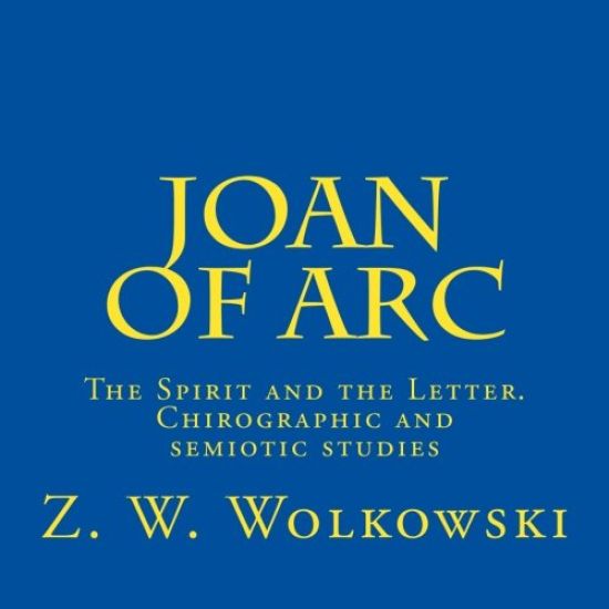 Joan of Arc: The Spirit and the Letter. Chirographic and semiotic studies