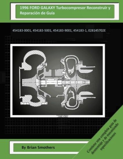1996 FORD GALAXY Turbocompresor Reconstruir y Reparación de Guía: 454183-0001, 454183-5001, 454183-9001, 454183-1, 028145702e