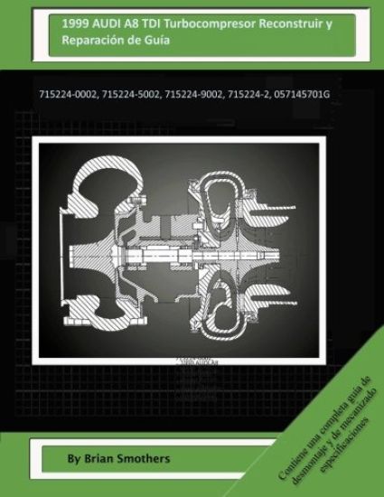 1999 AUDI A8 TDI Turbocompresor Reconstruir y Reparación de Guía: 715224-0002, 715224-5002, 715224-9002, 715224-2, 057145701g