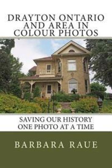 Drayton Ontario and Area in Colour Photos: Saving Our History One Photo at a Time