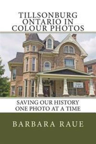 Tillsonburg Ontario in Colour Photos: Saving Our History One Photo at a Time