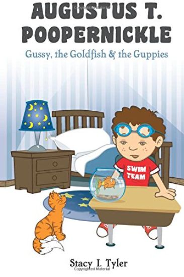 Augustus T. Poopernickle: Gussy, the Goldfish and the Guppies