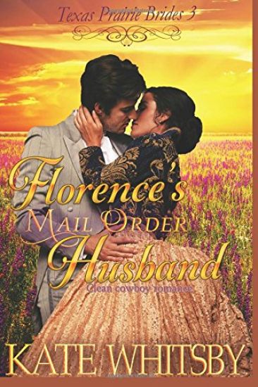 Florence's Mail Order Husband: A Clean Cowboy Romance