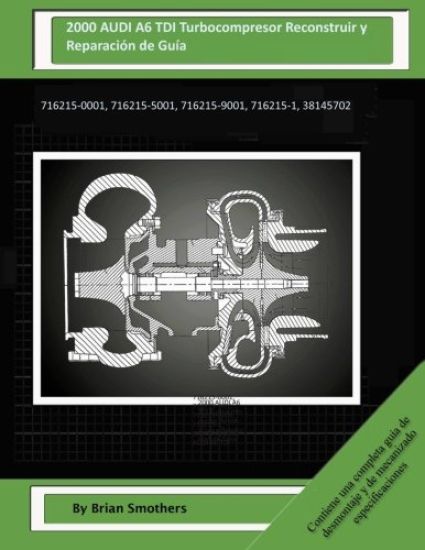 2000 AUDI A6 TDI Turbocompresor Reconstruir y Reparación de Guía: 716215-0001, 716215-5001, 716215-9001, 716215-1, 38145702
