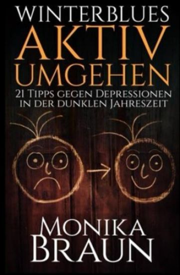 Winterblues aktiv umgehen: 21 Tipps gegen Depressionen in der dunklen Jahreszeit...