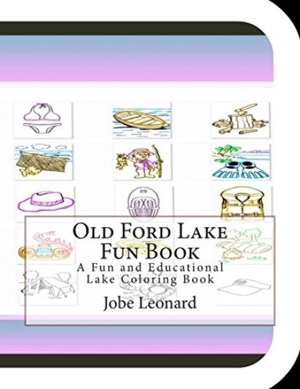 Old Ford Lake Fun Book: A Fun and Educational Lake Coloring Book
