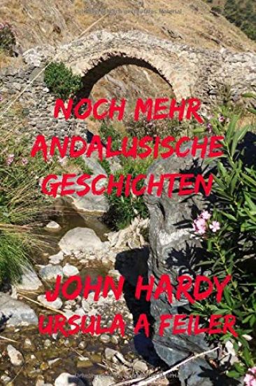 Noch Mehr Andalusische Geschichten: Eine Sammlung Von 18 Kurzgeschichten