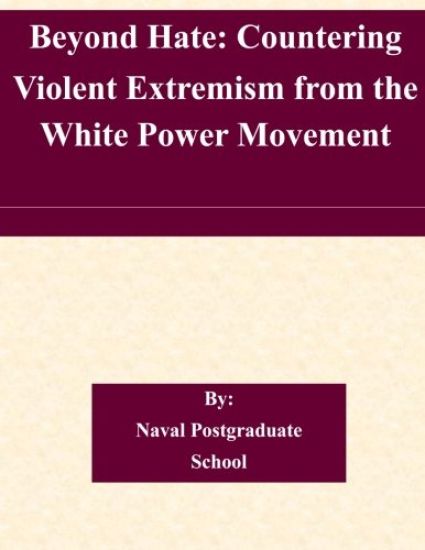 Beyond Hate: Countering Violent Extremism from the White Power Movement