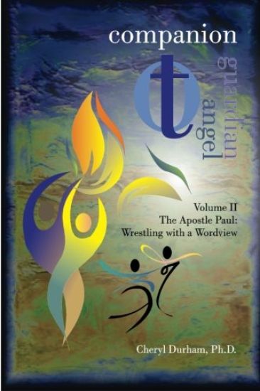 Companion to Guardian Angel - Volume II: The Apostle Paul: Wrestling with a Worldview