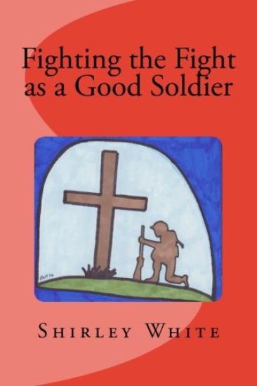 Fighting the Fight as a Good Soldier