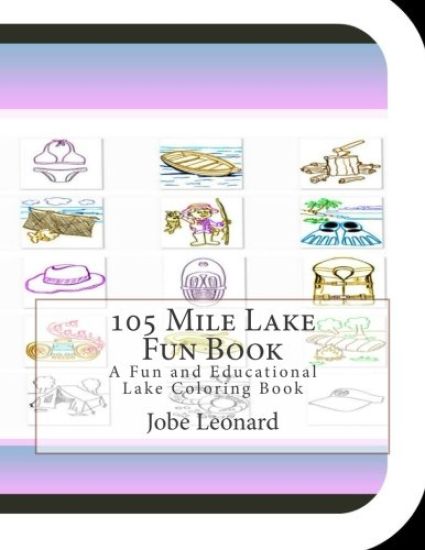 105 Mile Lake Fun Book: A Fun and Educational Lake Coloring Book