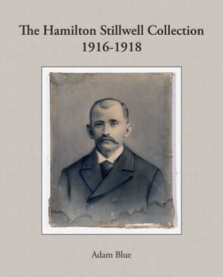 The Hamilton Stillwell Collection 1916-1918