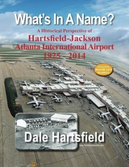 What's In A Name?: A Historical Perspective of Hartsfield-Jackson Atlanta International Airport 1925-2014