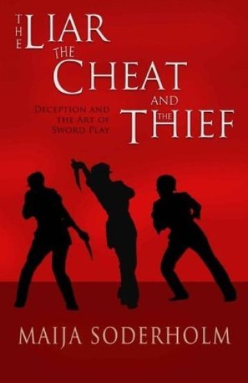 The Liar the Cheat and the Thief: Deception and the Art of Sword Play