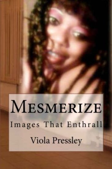 Mesmerize: Images That Enthrall