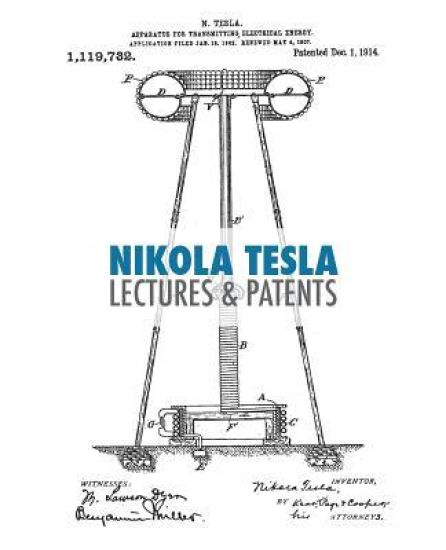 Nikola Tesla: Lectures and Patents