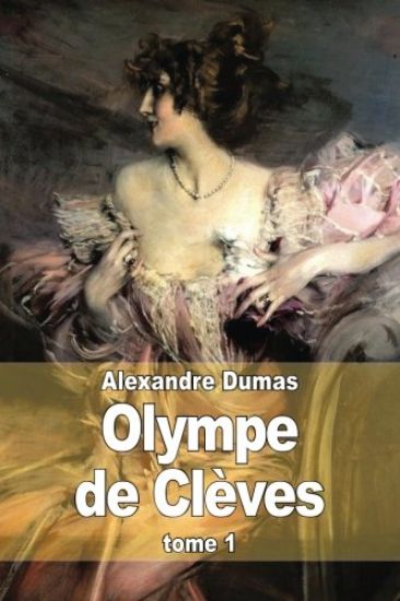 Olympe de Clèves: Tome 1