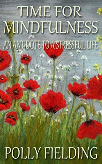 Time for Mindfulness: An Antidote to a Stressful Life