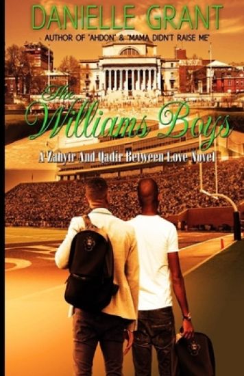 The Williams Boys: A Zahyir And Qadir Between Love Novel