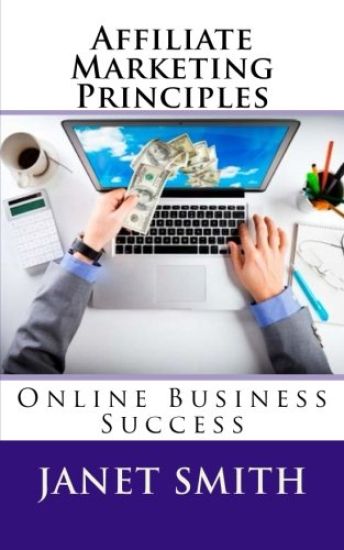 Affiliate Marketing Principles: Online Business Success