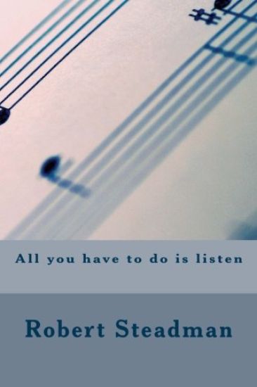 All you have to do is listen