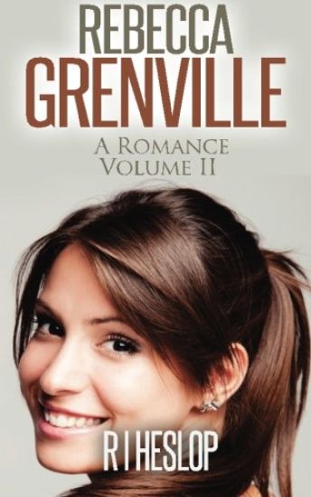 Rebecca Grenville: A Romance Volume II